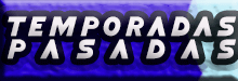 TEMPORADAS PASADAS
